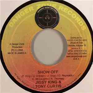 Jigsy King & Tony Curtis / Lukie D - Show Off / Meant To B