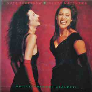 Kate Ceberano / Wendy Matthews - Guilty (Through Neglect)