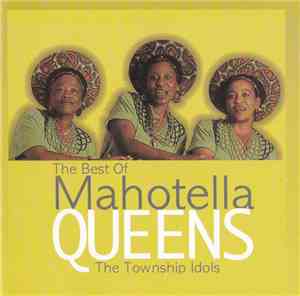 Mahotella Queens - The Best Of Mahotella Queens (The Township Idols)