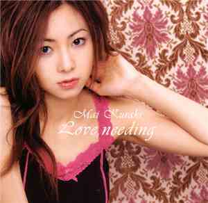 Mai Kuraki - Love, Needing