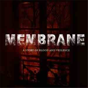 Membrane - A Story Of Blood And Violence