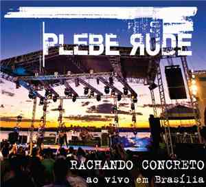 Plebe Rude - Rachando Concreto Ao Vivo Em Brasília