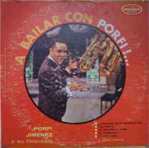 Porfi Jiménez Y Su Orquesta - A Bailar Con Porfi