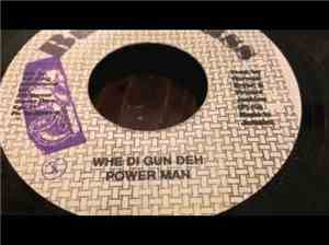 Power Man - Whe Di Gun Deh