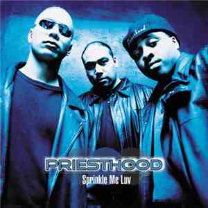 Priesthood - Sprinkle Me Luv