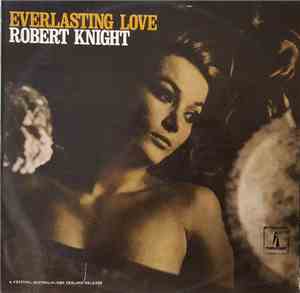 Robert Knight - Everlasting Love