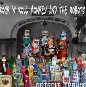 Rock 'N' Roll Monkey And The Robots - Detroit Trauma
