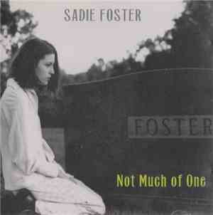 Sadie Foster - Not Much Of One