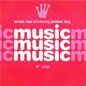Serious Rope Introducing Jonathan King - Music Music Music
