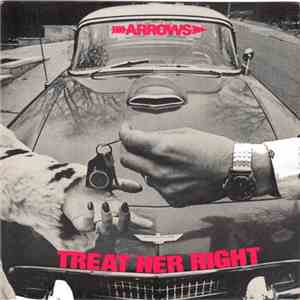 The Arrows - Treat Her Right
