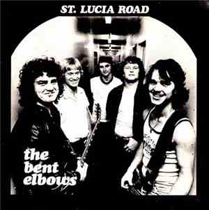 The Bent Elbows - St. Lucia Road