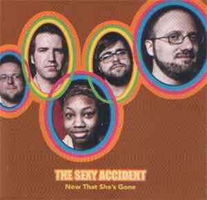 The Sexy Accident - Now That She's Gone