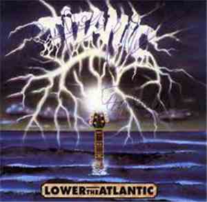 Titanic  - Lower The Atlantic