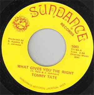Tommy Tate - What Gives You The Right / If I Gave You My Heart