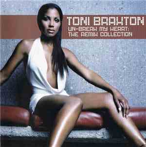 Toni Braxton - Un-Break My Heart: The Remix Collection