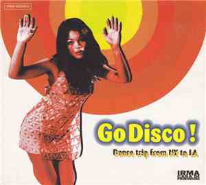 Various - Go Disco! Dance Trip From NY To LA