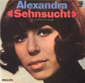 Alexandra  - Sehnsucht - Ein Portrait In Musik