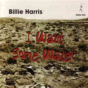 Billie Harris - I Want Some Water