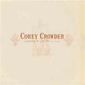 Corey Crowder - Learning To Let Go (Home Recordings)