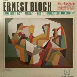 Ernest Bloch, Pro Arte Quartet - String Quartet No.2 / Prelude / Night / Tw ...