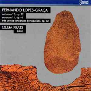 Fernando Lopes-Graça, Olga Prats - Sonata N.º 3, Op. 72 • Sonata N.º 1, Op. ...