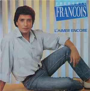 Frédéric François - L'aimer Encore