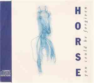 Horse  - You Could Be Forgiven