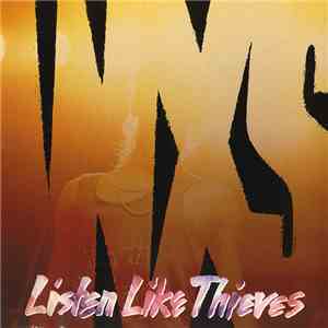 INXS - Listen Like Thieves