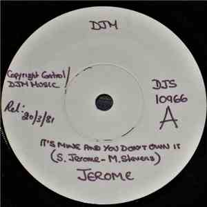Jerome - It's Mine And You Don't Own It