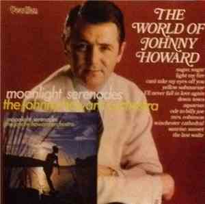 Johnny Howard And His Orchestra - The World Of johnny Howard / Moonlight Se ...