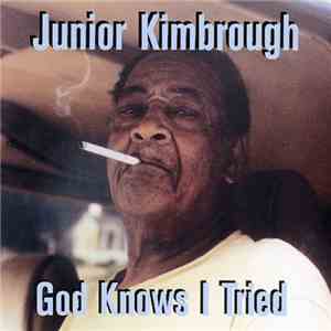 Junior Kimbrough - God Knows I Tried