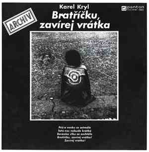 Karel Kryl - Bratříčku, Zavírej Vrátka