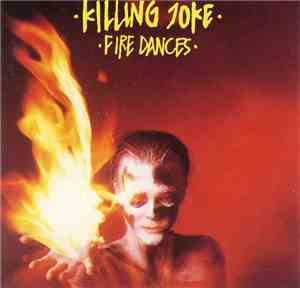 Killing Joke - Fire Dances