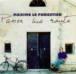 Maxime Le Forestier - Passer Ma Route