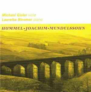 Michael Gieler, Lauretta Bloomer - Hummel - Joachim - Mendelssohn