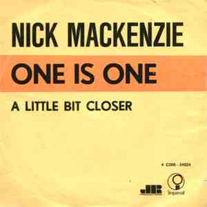 Nick MacKenzie - One Is One / A Little Bit Closer