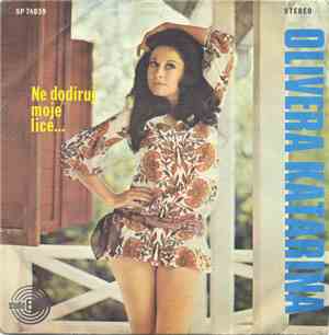 Olivera Katarina - Ne Dodiruj Moje Lice