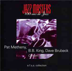 Pat Metheny, B.B. King, Dave Brubeck - Jazz Masters (100 Ans De Jazz) - Con ...