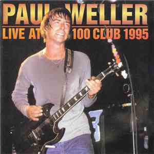 Paul Weller - Live At 100 Club 1995