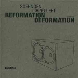 Soehngen - Reformation/Deformation (Living Left  Remixes)