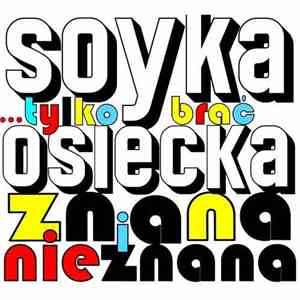 Soyka - Tylko Brać.. Osiecka Znana I Mniej Znana