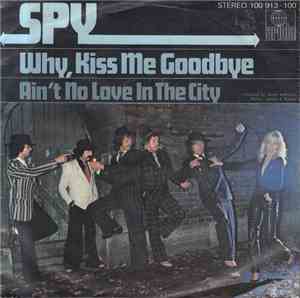 Spy  - Why, Kiss Me Goodbye