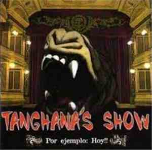 Tanghana´s Show - Por Ejemplo: Hoy
