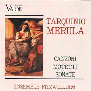 Tarquinio Merula - Ensemble Fitzwilliam - Canzoni - Motetti - Sonate