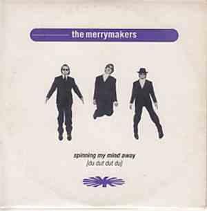 The Merrymakers - Spinning My Mind Away