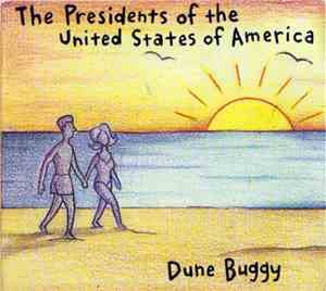 The Presidents Of The United States Of America - Dune Buggy