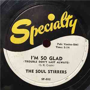 The Soul Stirrers - I'm So Glad / One More River