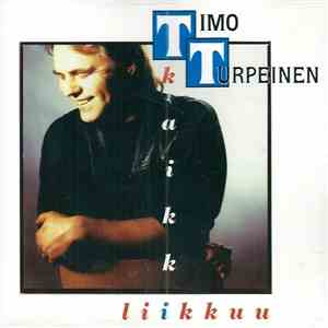 Timo Turpeinen - Kaikki Liikkuu