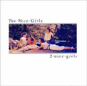 Two Nice Girls - 2 Nice Girls