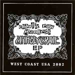Unholy Grave - Chaotic Raw Madness EP
